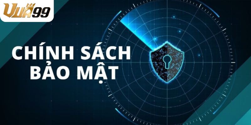 Chính sách bảo mật vua99 rõ ràng, hiện đại
